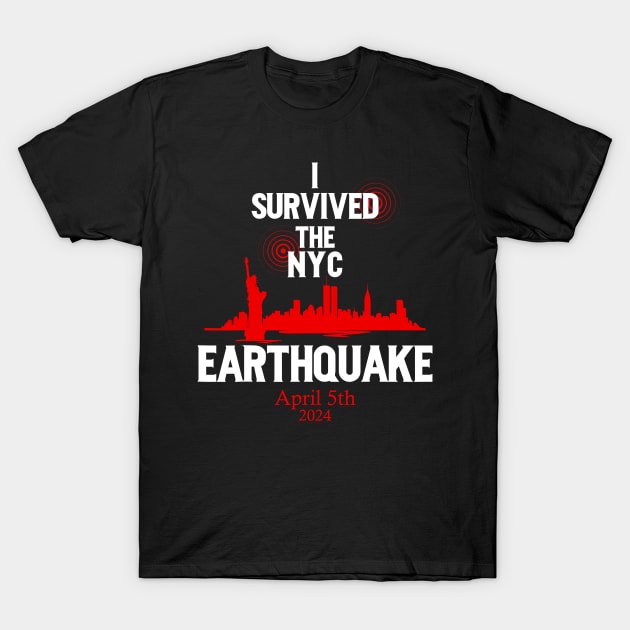 I-survived-the-nyc-earthquake T-Shirt by SonyaKorobkova